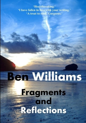Fragments and Reflections by Williams, Ben