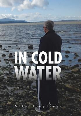 In Cold Water by Humphreys, Mike