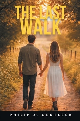 The Last Walk by Gentlesk, Philip J.