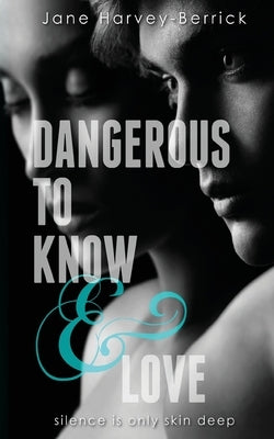 Dangerous to Know & Love by Harvey-Berrick, Jane