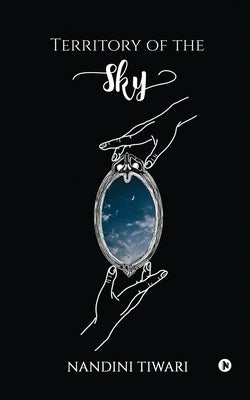 Territory of the Sky by Nandini Tiwari