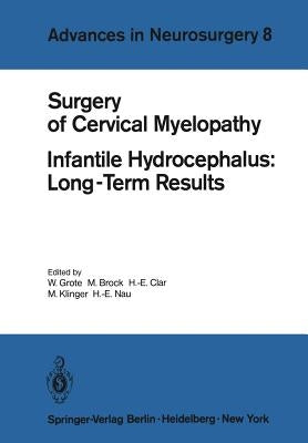 Surgery of Cervical Myelopathy: Infantile Hydrocephalus: Long-Term Results by Grote, W.