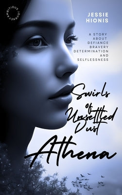 Athena: An Untold, Post WWII Greek Immigrant Story about a Woman's Determination, Strength and Selflessness by Hionis, Jessie