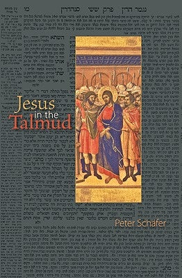 Jesus in the Talmud by Schäfer, Peter
