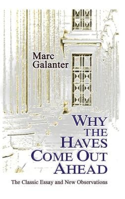 Why the Haves Come Out Ahead: The Classic Essay and New Observations by Galanter, Marc