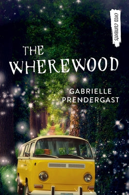 The Wherewood by Prendergast, Gabrielle