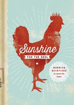Sunshine for the Soul: Morning Devotions to Warm the Heart by Dayspring