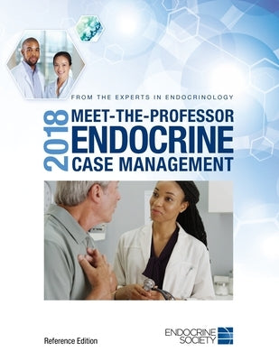 2018 Meet-the-Professor Endocrine Case Management by Danoff, Ann