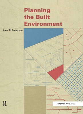Planning the Built Environment by Anderson, Larz