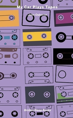 My Car Plays Tapes by Osborne, John