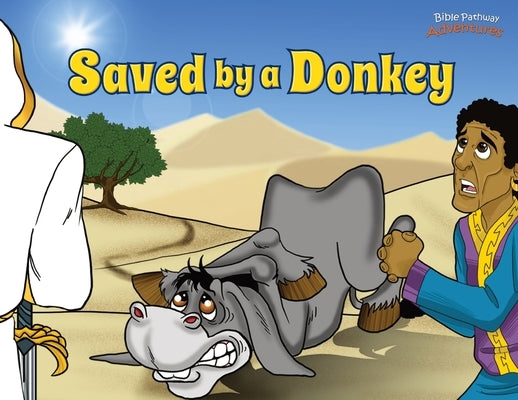 Saved by a Donkey: The story of Balaam's Donkey by Adventures, Bible Pathway