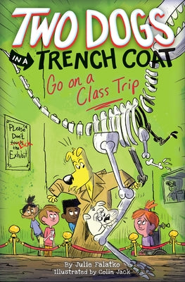 Two Dogs in a Trench Coat Go on a Class Trip (Two Dogs in a Trench Coat #3): Volume 3 by Falatko, Julie