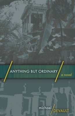 Anything But Ordinary by DeVault, Michael