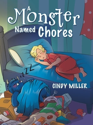 A Monster Named Chores by Miller, Cindy