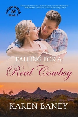 Falling for a Real Cowboy: A Country vs City Christian Cowboy Romance (Vargas Ranch Book 1) by Baney, Karen