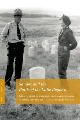 Sandoz Studies, Volume 2: Sandoz and the Battle of the Little Bighorn by Laegreid, Ren馥 M.