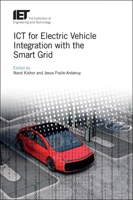 Ict for Electric Vehicle Integration with the Smart Grid by Kishor, Nand