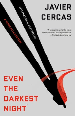 Even the Darkest Night: A Terra Alta Investigation by Cercas, Javier