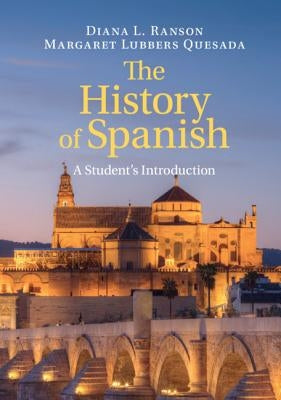 The History of Spanish: A Student's Introduction by Ranson, Diana L.