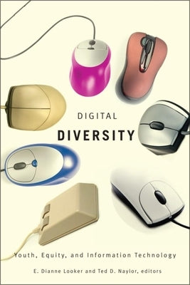 Digital Diversity: Youth, Equity, and Information Technology by Looker, E. Dianne