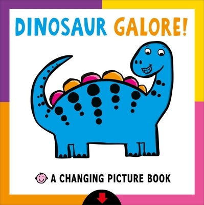 Changing Picture Book: Dinosaur Galore! by Priddy, Roger