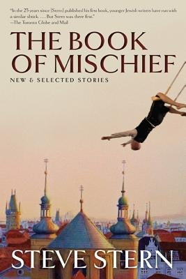 The Book of Mischief: New and Selected Stories by Stern, Steve