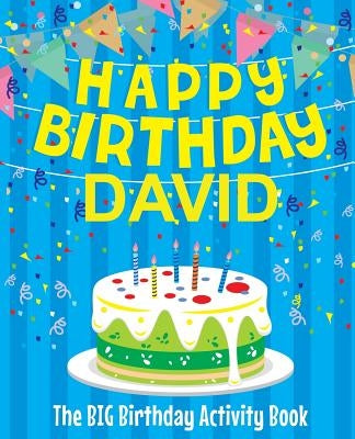 Happy Birthday David: The Big Birthday Activity Book: Personalized Books for Kids by Birthdaydr