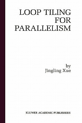 Loop Tiling for Parallelism by Jingling Xue