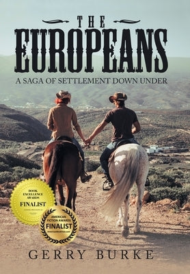 The Europeans: A Saga of Settlement Down Under by Burke, Gerry