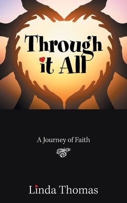 Through It All: A Journey of Faith by Thomas, Linda