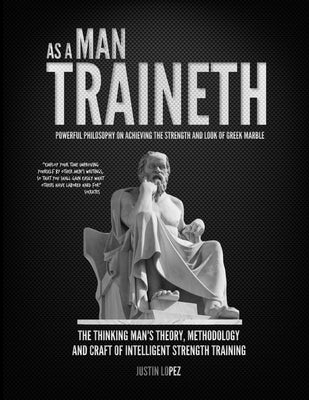 As A Man Traineth by Lopez, Justin