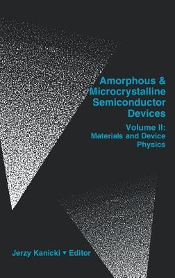 Amophous & Microcrystalline Semiconductor Devices Vol. II by Kanicki, Jerzy
