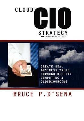 Cloud CIO Strategy by D'Sena, Bruce P.