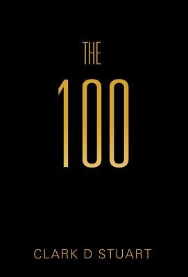 The 100 by Stuart, Clark D.