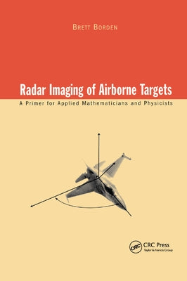 Radar Imaging of Airborne Targets by Borden, Brett