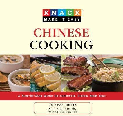 Chinese Cooking: A Step-By-Step Guide to Authentic Dishes Made Easy by Hulin, Belinda