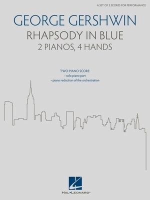 George Gershwin's Rhapsody in Blue - Arranged for 2 Pianos, 4 Hands by Gershwin, George
