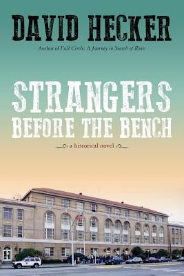 Strangers Before the Bench by Hecker, David