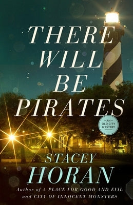 There Will Be Pirates: An Old City Mystery by Horan, Stacey