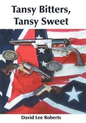 Tansy Bitters, Tansy Sweet by Roberts, David Lee