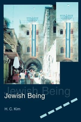 Jewish Being by Kim, H. C.