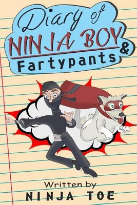 Diary of Ninja Boy & Fartypants: Everybody Hates Mondays by Toe, Ninja