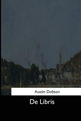 De Libris by Dobson, Austin