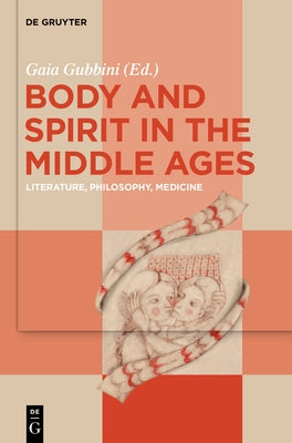 Body and Spirit in the Middle Ages: Literature, Philosophy, Medicine by Gubbini, Gaia