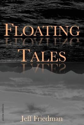 Floating Tales by Friedman, Jeff