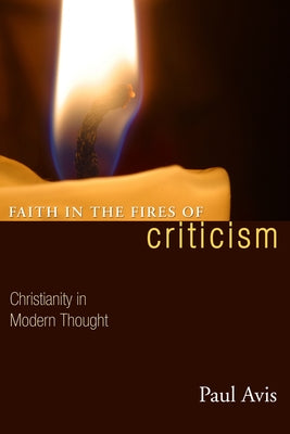 Faith in the Fires of Criticism by Avis, Paul