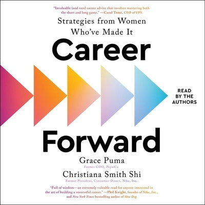 Career Forward: Strategies from Women Who've Made It by Puma, Grace