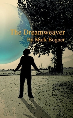 The Dreamweaver by Bogner, Mark