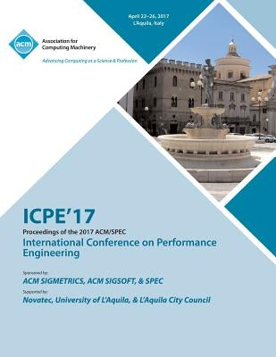 ICPE 17 ACM/SPEC International Conference on Performance Engineering by Icpe 17 Conference Committee
