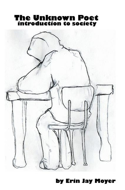 The Unknown Poet: introduction to society by Moyer, Erin Jay